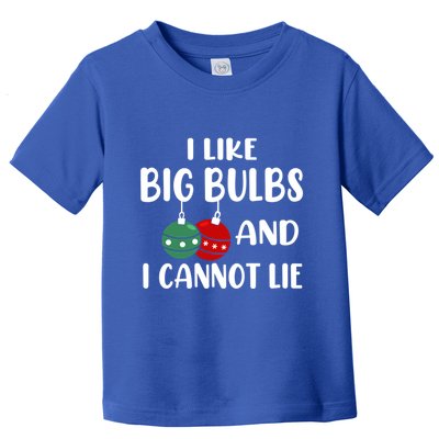I Like Big Bulbs And I Cannot Lie Xmas Couples Matching Gift Toddler T-Shirt