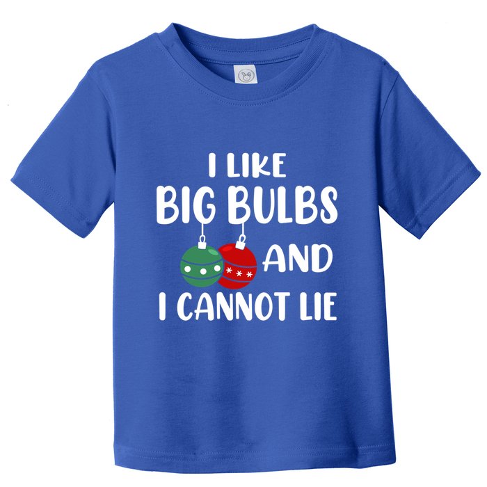 I Like Big Bulbs And I Cannot Lie Xmas Couples Matching Gift Toddler T-Shirt
