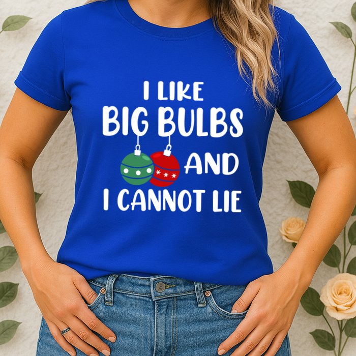 I Like Big Bulbs And I Cannot Lie Xmas Couples Matching Gift Womens T-Shirt