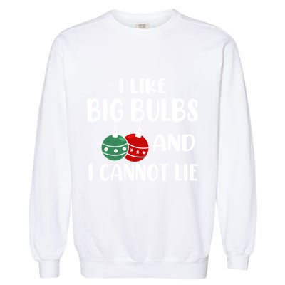 I Like Big Bulbs And I Cannot Lie Xmas Couples Matching Gift Garment-Dyed Sweatshirt