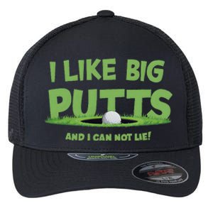 I Like Big Putts And I Cannot Lie Funny Golf Golfer Flexfit Unipanel Trucker Cap