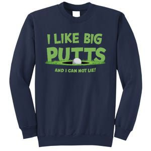 I Like Big Putts And I Cannot Lie Funny Golf Golfer Sweatshirt