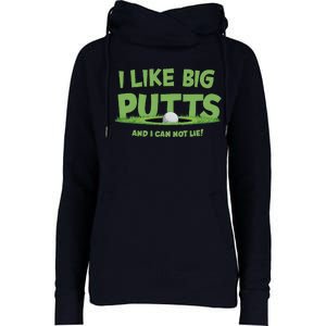 I Like Big Putts And I Cannot Lie Funny Golf Golfer Womens Funnel Neck Pullover Hood