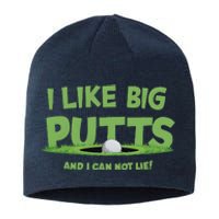 I Like Big Putts And I Cannot Lie Funny Golf Golfer Sustainable Beanie