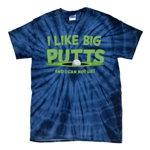 I Like Big Putts And I Cannot Lie Funny Golf Golfer Tie-Dye T-Shirt