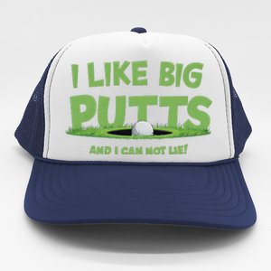 I Like Big Putts And I Cannot Lie Funny Golf Golfer Trucker Hat