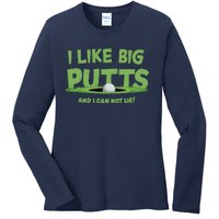 I Like Big Putts And I Cannot Lie Funny Golf Golfer Ladies Long Sleeve Shirt