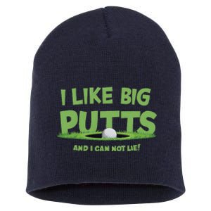 I Like Big Putts And I Cannot Lie Funny Golf Golfer Short Acrylic Beanie