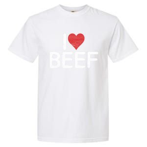 I Love Beef Gift Garment-Dyed Heavyweight T-Shirt