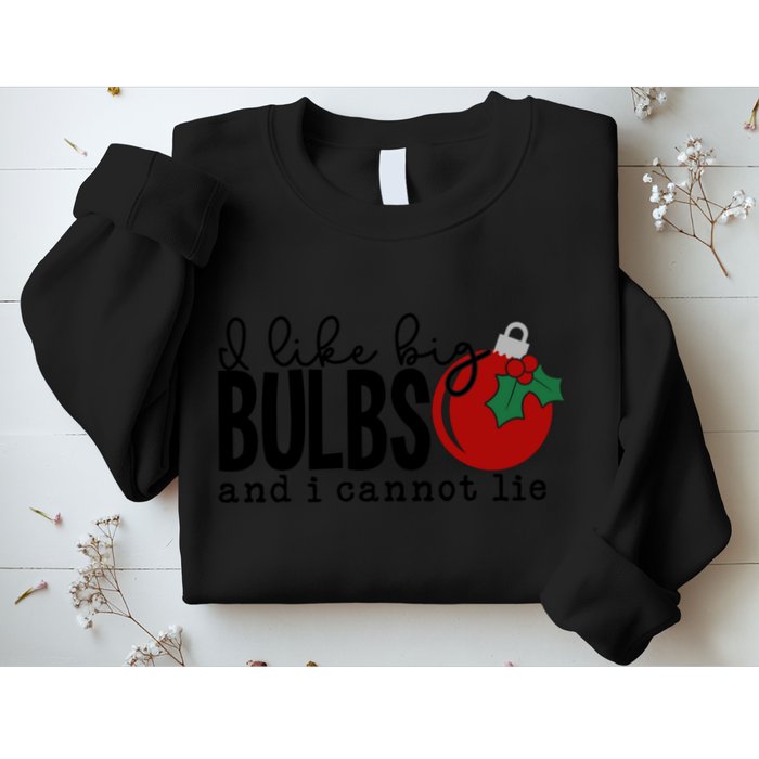 I Like Big Bulbs And I Cannot Lie Funny Christmas Cool Gift Sweatshirt