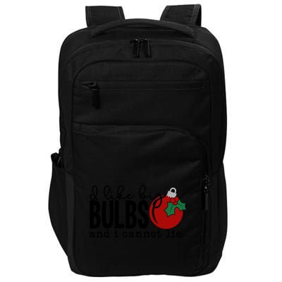 I Like Big Bulbs And I Cannot Lie Funny Christmas Cool Gift Impact Tech Backpack