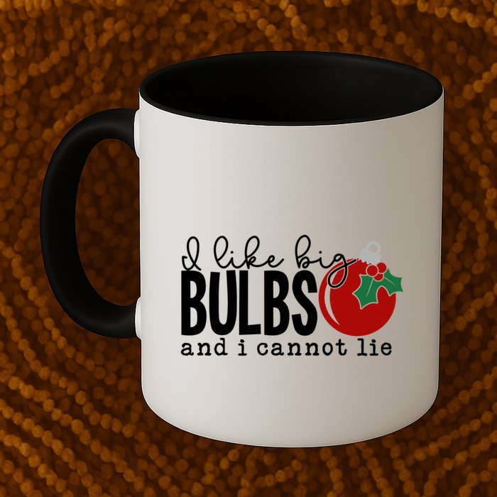 I Like Big Bulbs And I Cannot Lie Funny Christmas Cool Gift Mug
