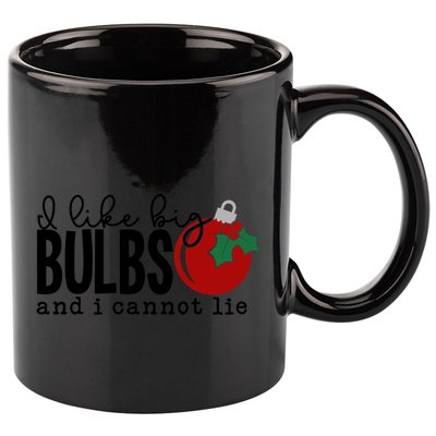 I Like Big Bulbs And I Cannot Lie Funny Christmas Cool Gift 11oz C Handle Ceramic Mug