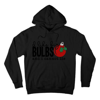 I Like Big Bulbs And I Cannot Lie Funny Christmas Cool Gift Tall Hoodie