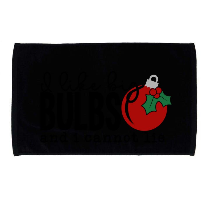 I Like Big Bulbs And I Cannot Lie Funny Christmas Cool Gift Microfiber Hand Towel