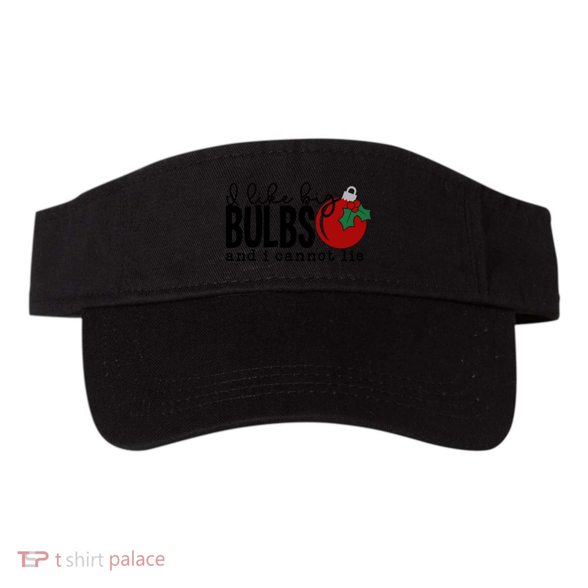 I Like Big Bulbs And I Cannot Lie Funny Christmas Cool Gift Visor