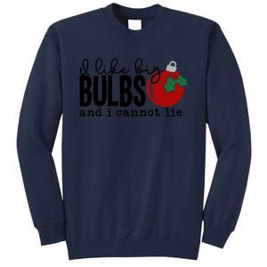 I Like Big Bulbs And I Cannot Lie Funny Christmas Cool Gift Tall Sweatshirt