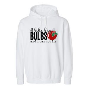 I Like Big Bulbs And I Cannot Lie Funny Christmas Cool Gift Garment-Dyed Fleece Hoodie