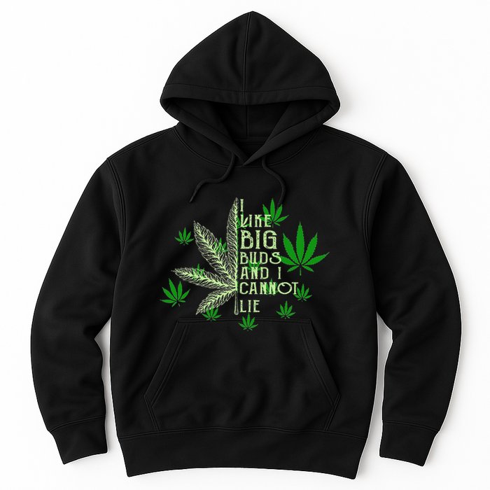 I Like Big Buds And I Cannot Lies Marijuana Leaf Smoker Hoodie
