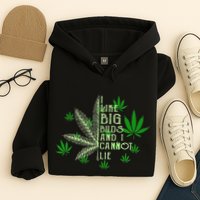 I Like Big Buds And I Cannot Lies Marijuana Leaf Smoker Hoodie