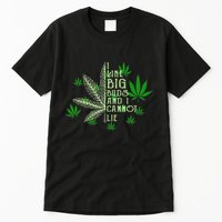 I Like Big Buds And I Cannot Lies Marijuana Leaf Smoker Tall T-Shirt