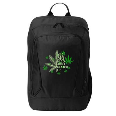 I Like Big Buds And I Cannot Lies Marijuana Leaf Smoker City Backpack