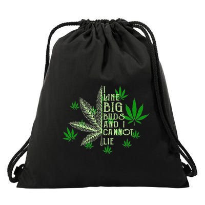 I Like Big Buds And I Cannot Lies Marijuana Leaf Smoker Drawstring Bag