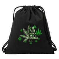 I Like Big Buds And I Cannot Lies Marijuana Leaf Smoker Drawstring Bag