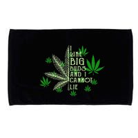 I Like Big Buds And I Cannot Lies Marijuana Leaf Smoker Microfiber Hand Towel