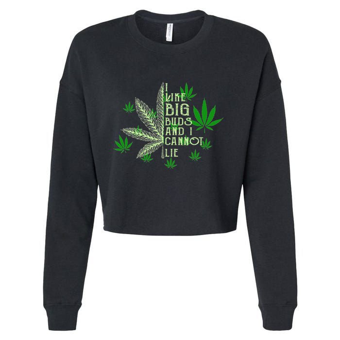 I Like Big Buds And I Cannot Lies Marijuana Leaf Smoker Cropped Pullover Crew