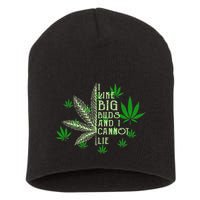I Like Big Buds And I Cannot Lies Marijuana Leaf Smoker Short Acrylic Beanie