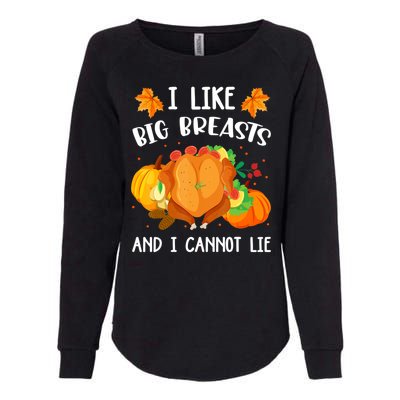 I Like Big Breasts And I Cannot Lie Thanksgiving Turkey Womens California Wash Sweatshirt