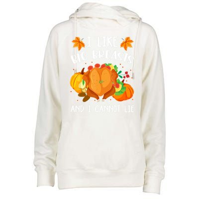 I Like Big Breasts And I Cannot Lie Thanksgiving Turkey Womens Funnel Neck Pullover Hood