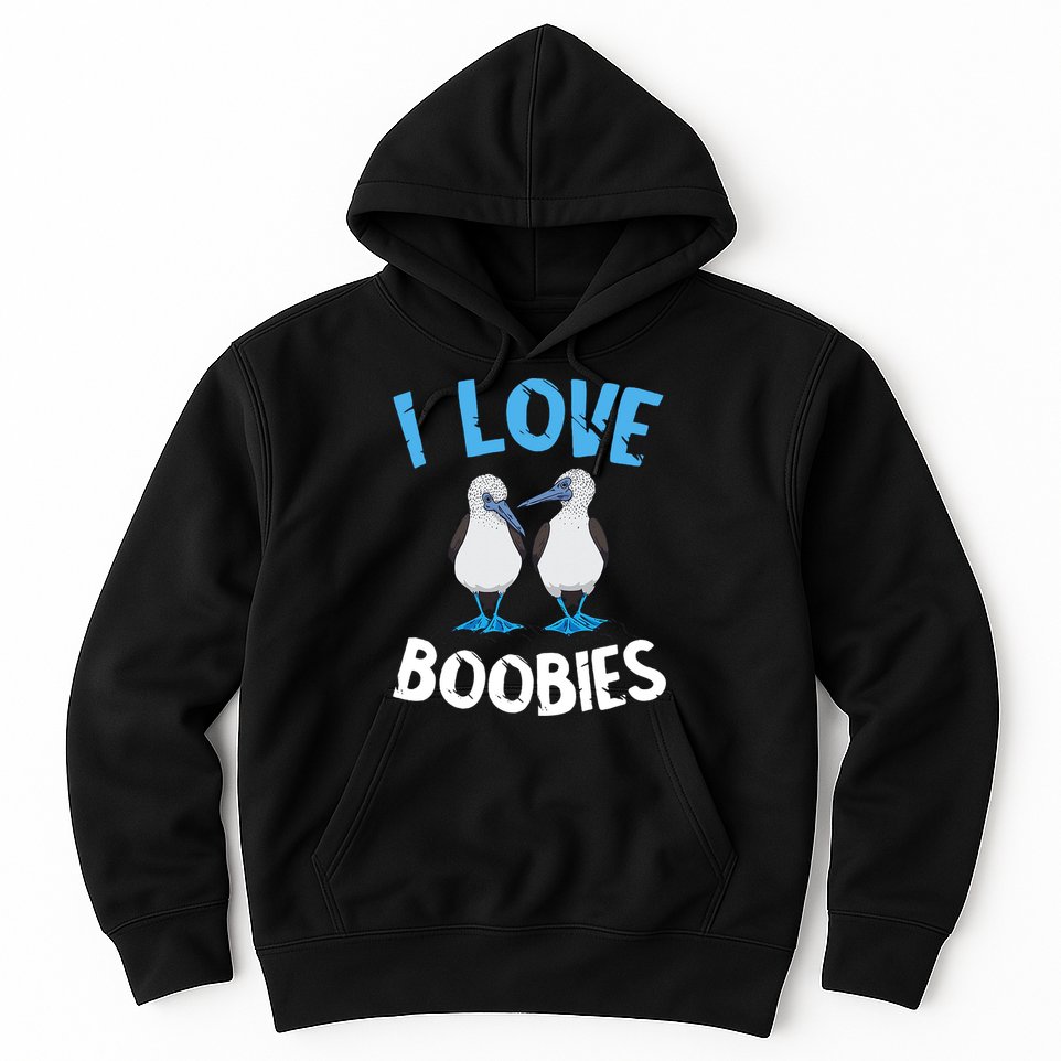 I Love Boobies Funny Blue Footed Hoodie