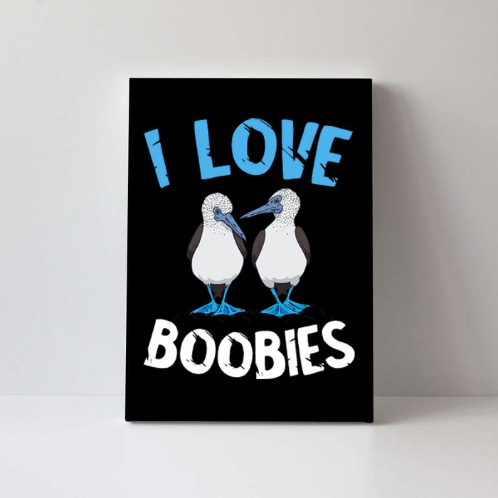 I Love Boobies Funny Blue Footed Canvas