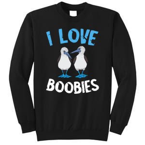 I Love Boobies Funny Blue Footed Tall Sweatshirt