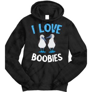 I Love Boobies Funny Blue Footed Tie Dye Hoodie