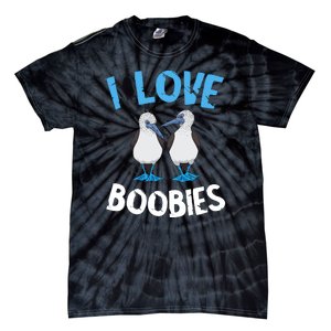 I Love Boobies Funny Blue Footed Tie-Dye T-Shirt