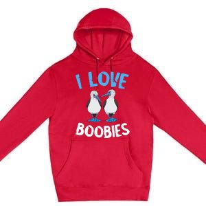 I Love Boobies Funny Blue Footed Premium Pullover Hoodie