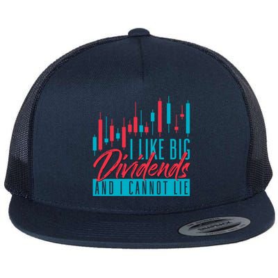 I Like Big Dividends And I Cannot Lie Shares Stock Market Gift Flat Bill Trucker Hat