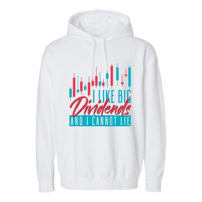 I Like Big Dividends And I Cannot Lie Shares Stock Market Gift Garment-Dyed Fleece Hoodie