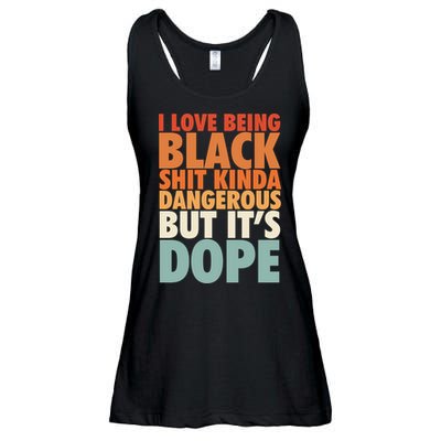 I Love Being Black History Kinda Dangerous But It's Dope Gift Ladies Essential Flowy Tank