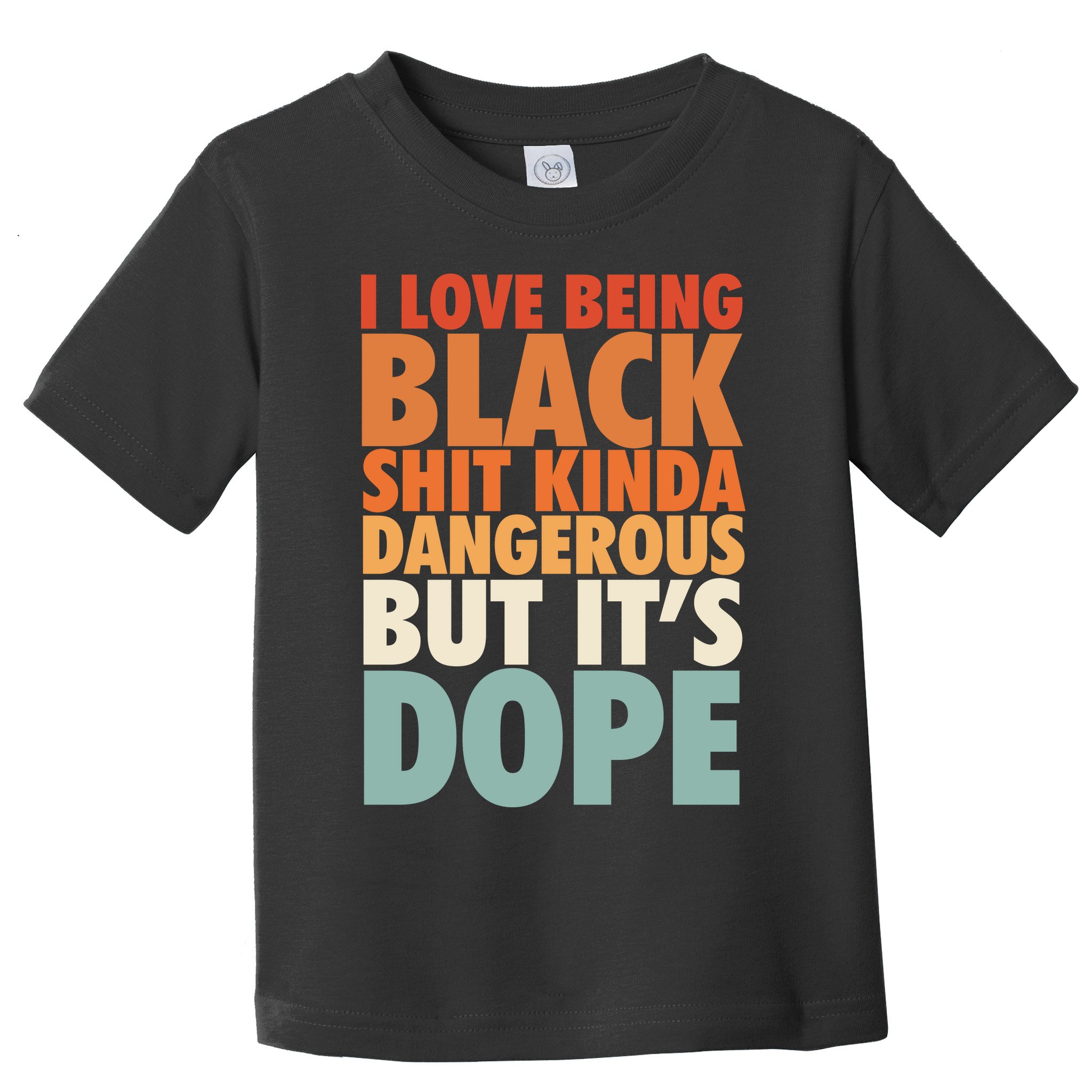 I Love Being Black History Kinda Dangerous But It's Dope Gift Toddler T-Shirt