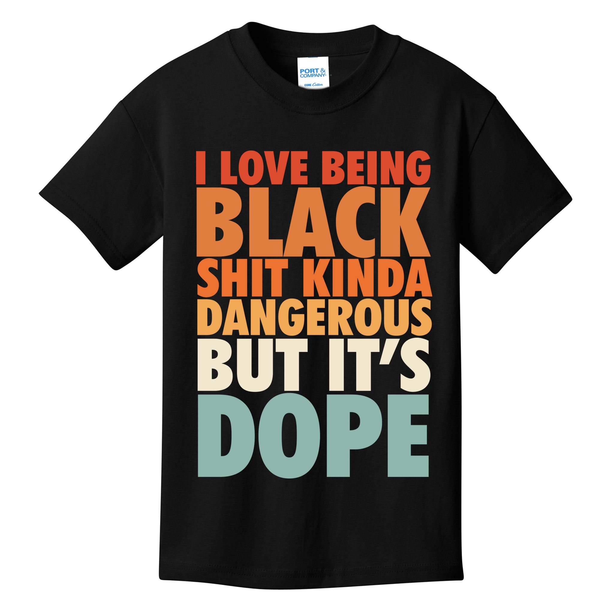 I Love Being Black History Kinda Dangerous But It's Dope Gift Kids T-Shirt