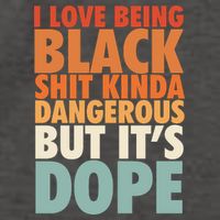 I Love Being Black History Kinda Dangerous But It's Dope Gift Vector Backpack
