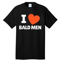 I Love Bald I Heart Bald Lovers Tall T-Shirt