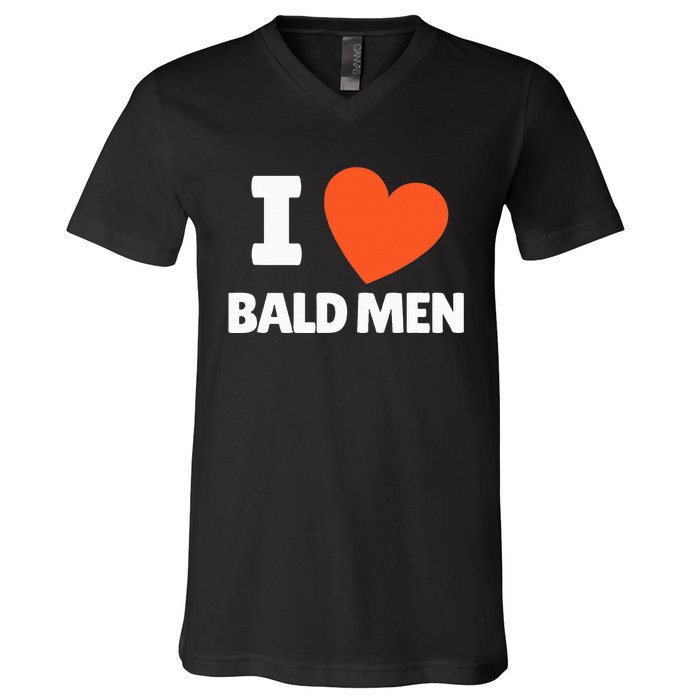 I Love Bald I Heart Bald Lovers V-Neck T-Shirt