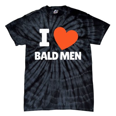 I Love Bald I Heart Bald Lovers Tie-Dye T-Shirt