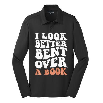 I Look Better Bent Over A Book Silk Touch Performance Long Sleeve Polo