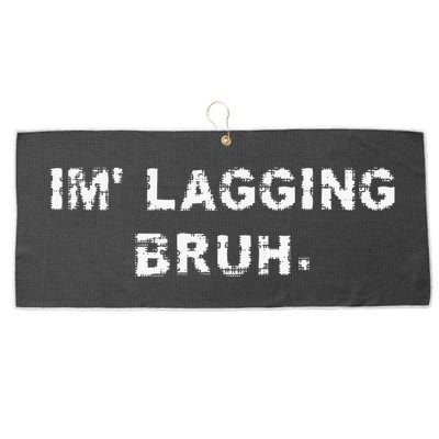 I'm Lagging Bruh Teens Gamer Brother Funny Bruh Meme Large Microfiber Waffle Golf Towel